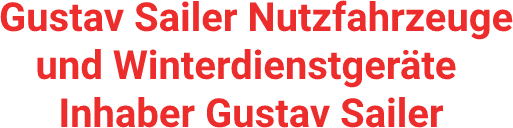 Gustav Sailer Nutzfahrzeuge und Winterdienstgeräte Inhaber Gustav Sailer