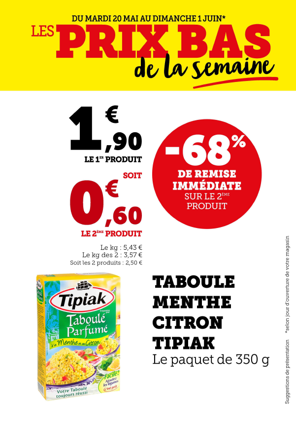 68 % de remise immédiate sur le second produit taboulé menthe citron Tipiak, le paquet de 350 g soit 2,50 € les 2 produits. 5,43€ le kilo, ou 3,57€ le kilo pour 2 produits.
