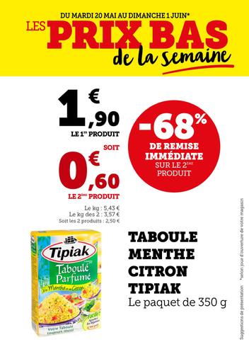 68 % de remise immédiate sur le second produit taboulé menthe citron Tipiak, le paquet de 350 g soit 2,50 € les 2 produits. 5,43€ le kilo, ou 3,57€ le kilo pour 2 produits.