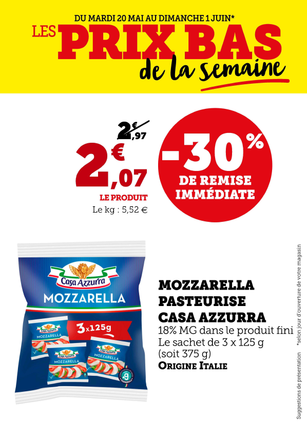 30 % de remise immédiate sur la mozzarella pasteurisée Casa Azzura, 18 % MG dans le produit fini, soit 2,07 € au lieu de 2,97 € le sachet de 3 x 125 g, origine Italie. 5,52€ le kilo.