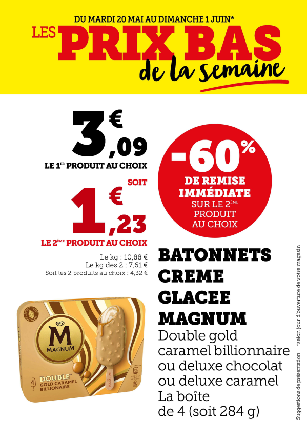 60 % de remise immédiate sur le second produit au choix batonnets crème glacée Magnum double gold caramel billionaire ou deluxe chocolat ou deluxe caramel la boîte de 4 soit 284 g au prix de 4,32 € les 2 produits au choix. 10 ;88€ le kilo, ou 7,61€ le kilo pour 2 produits.