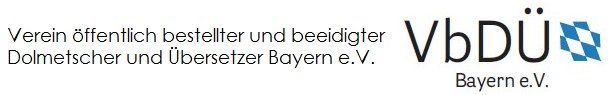 Verein öffentlich bestellter und beeidigter Dolmetscher und Übersetzer Bayern e.V. (VbDÜ)