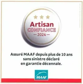 Artisan confiance 2024 - Assuré MAAF depuis plus de 10 ans sans sinistre déclaré en garantie décennale.