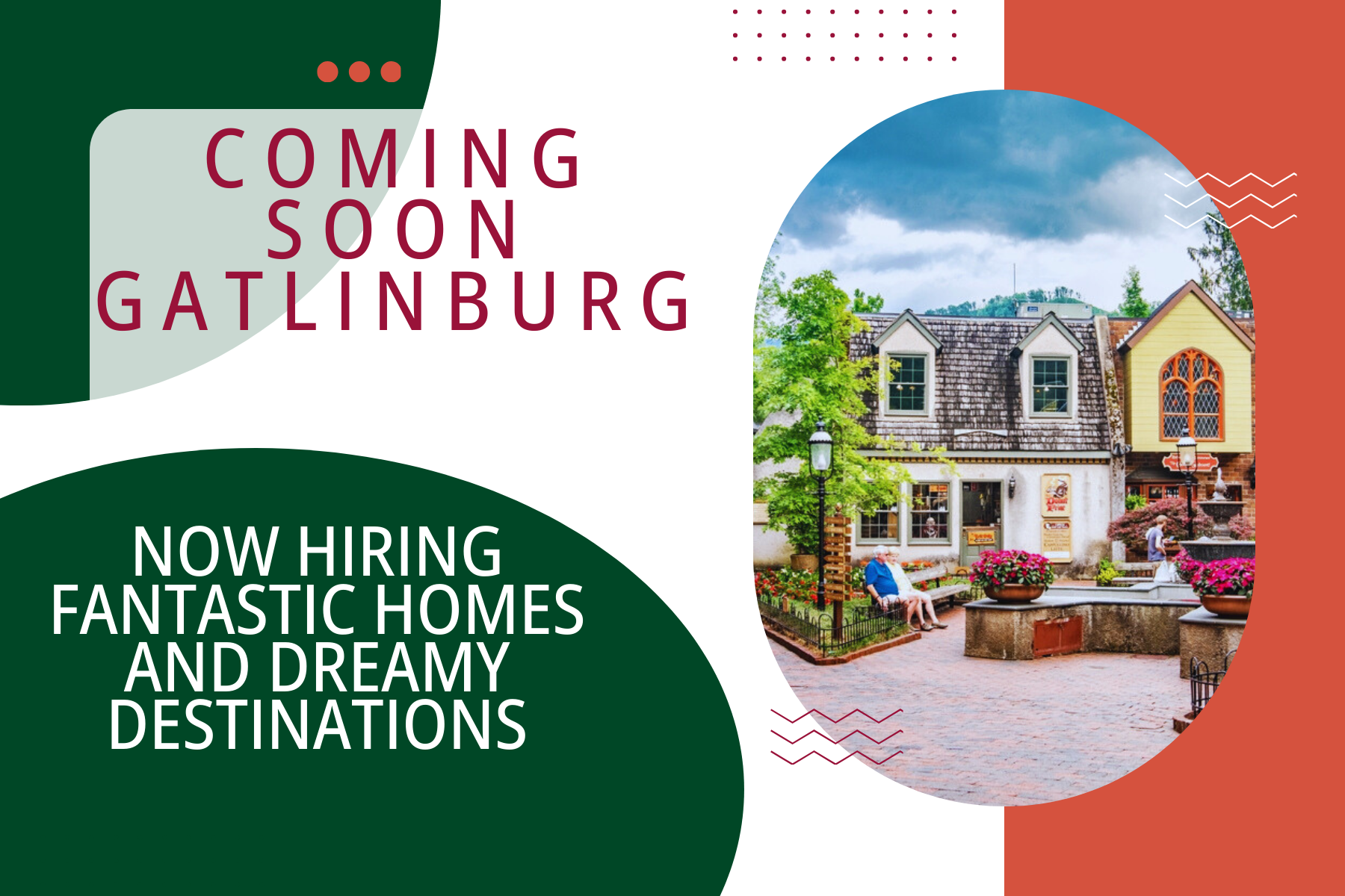 A poster that says coming soon gatlinburg now hiring fantastic homes and dreamy destinations