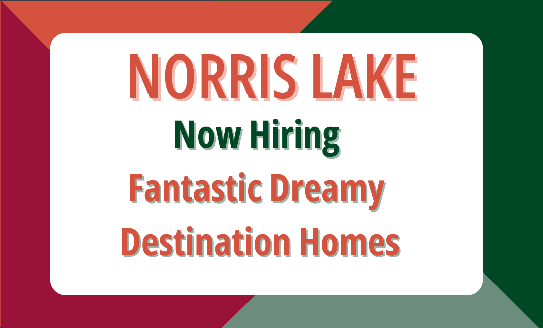 Norris lake rentals is now hiring fantastic dreamy destination homes