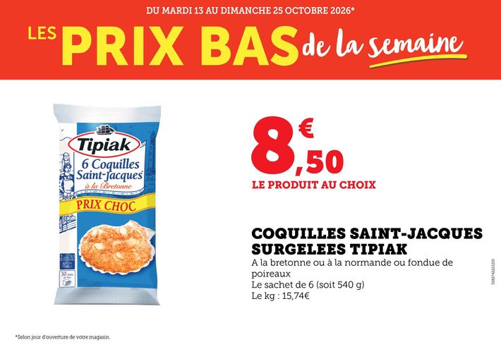 Coquilles Saint-Jacques surgelées Tipiak 8,50 € le produit au choix (à la bretonne ou à la normande ou fondue de poireaux, le sachet de 6 soit 540 grammes, 15,74 € le kilo).