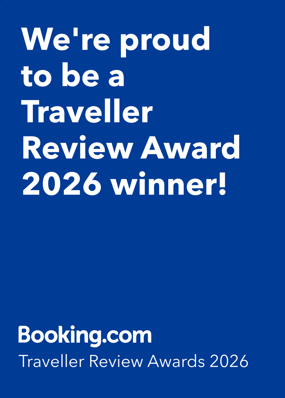 Proud Winner of Booking.com Traveller Award 2026 Proud Winner of Booking.com Traveller Award 2026