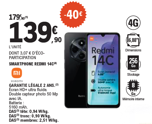 Offre -40 € sur le Smartphone REDMI 14C au prix de 139,90 € au lieu de 179,90 € l'unité dont 3,07 € d'éco participation. Garantie Légale 2 ans. Ecran HD+ ultra fluide. Double capteur photo 50 Mp avec IA. Batterie : 5160 mAh. DAS tête : 0,94 W/kg, DAS tronc : 0,90 W/kg et DAS membres : 2,51 W/kg. Stockage 256 Go, mémoire interne 8 Go, dimension 6,88