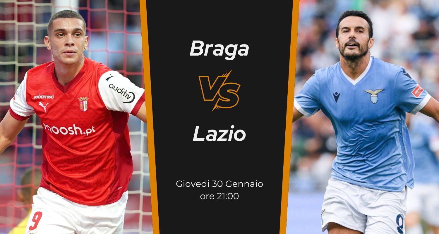 LAZIO - BRAGA: News, probabili formazioni, statistiche, quote e pronostico