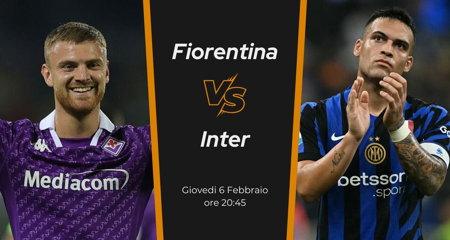 FIORENTINA - INTER: News, probabili formazioni, statistiche, quote e pronostico