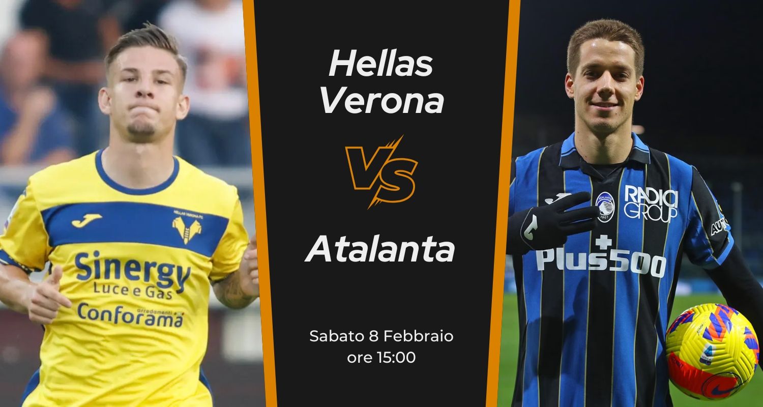 HELLAS VERONA - ATALANTA: News, probabili formazioni, statistiche, quote e pronostico