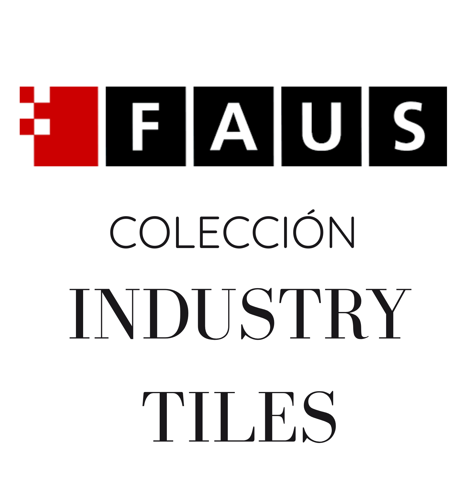 Faus INDUSTRY TILES