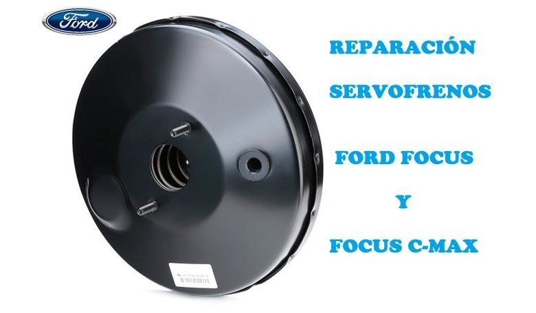 Servofreno negro con el texto: "Reparación Servofrenos Ford Focus y Focus C-MAX", logotipo de Ford.