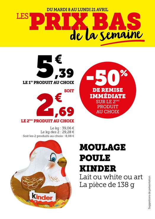 50 % de remise immédiate sur le 2e produit au choix : moulage de poule Kinder lait ou white ou art, la pièce de 138 g. 5,39 € le 1er produit (le kilo : 39,06 €) et 2,69 € le 2e produit au choix. Soit 29,28 € le prix au kilo pour 2 produits.