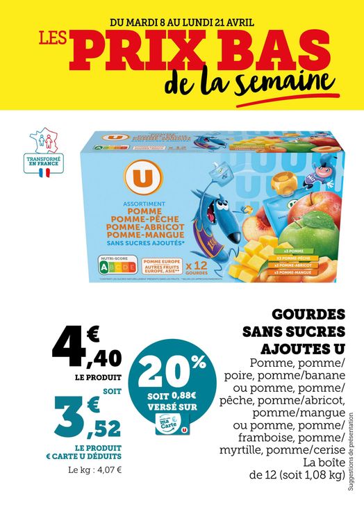 20 % soit 0,88 € versé sur la carte U : gourdes de compote sans sucres ajoutés U. La boîte de 12 (soit 1,08 kg). 4,40 € le produit soit 3,52 € le produit € carte U déduits. Soit 4,07 € le kilo.
