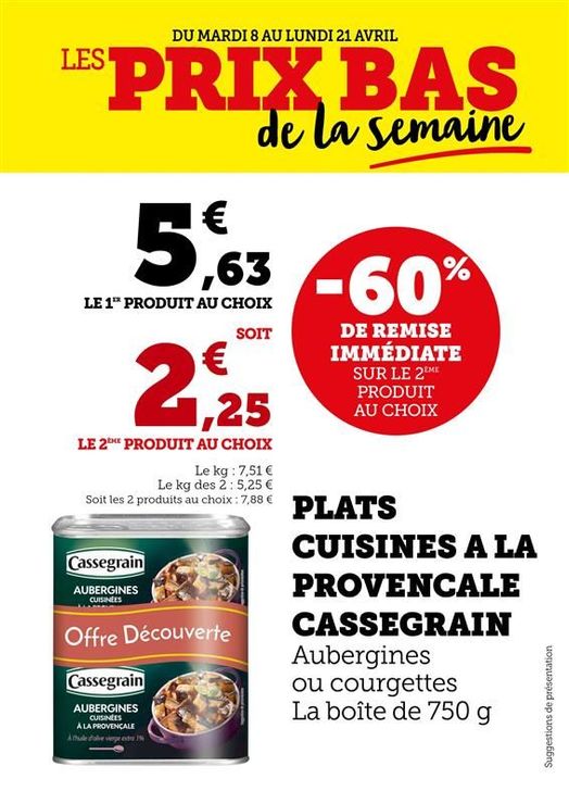 60% de remise immédiate sur le 2e produit au choix : plats cuisinés à la provençale Cassegrain aubergines ou courgettes. La boîte de 750 g. Soit 5,63 € le 1er produit (7,51 € le kilo) et 2,25 € le 2e produit au choix, soit 5,25 € le kilo des 2 produits.