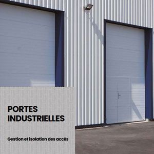 Façade d'un bâtiment industriel avec deux grandes portes sectionnelles grises et l'inscription française « PORTES INDUSTRIELLES ».