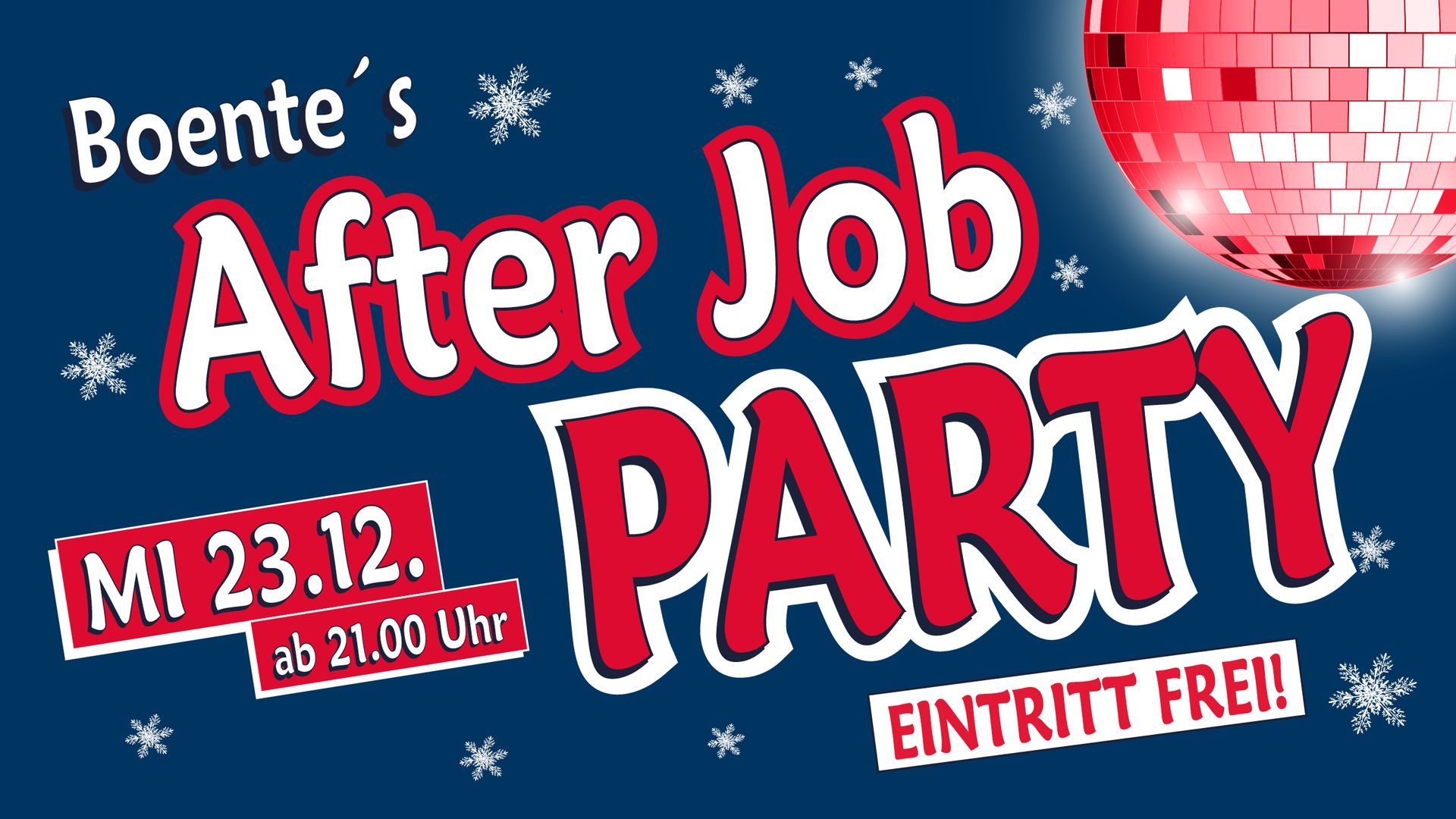 Boentes After-Job-Party-Plakat auf blauem Hintergrund mit roter Discokugel, „MI 23.12., ab 21:00 Uhr“ und „Eintritt frei“