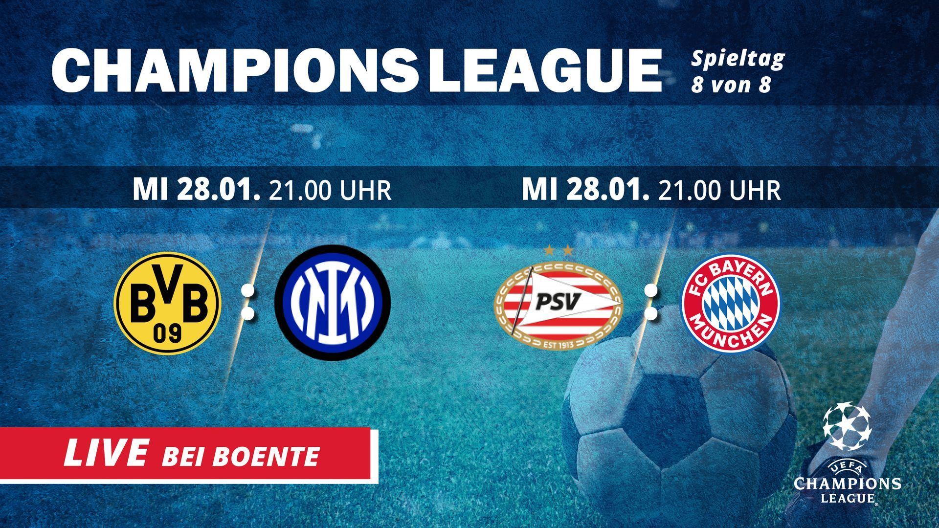 Grafik zur Champions League: Die Spiele Dortmund gegen Inter Mailand und PSV gegen Bayern München, beide um 21:00 Uhr. Hinweis: „LIVE BEI BOENTE“.