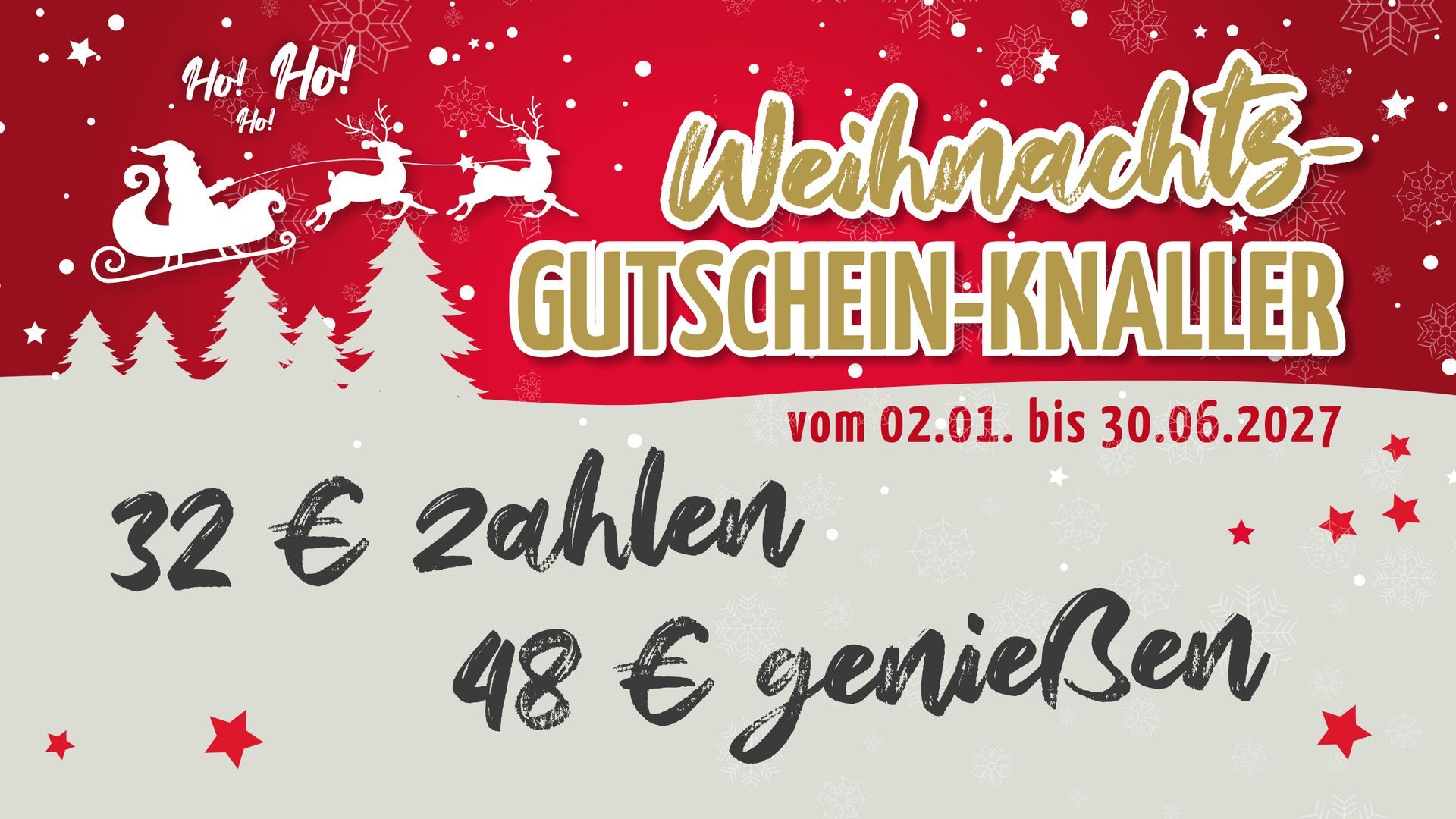 Weihnachts-Gutschein-Knaller Weihnachts-Gutschein-Knaller: rot-weißes Werbebanner mit „32 € zahlen, 48 € genießen“ und dem Termin 02.01.–30.06.2027