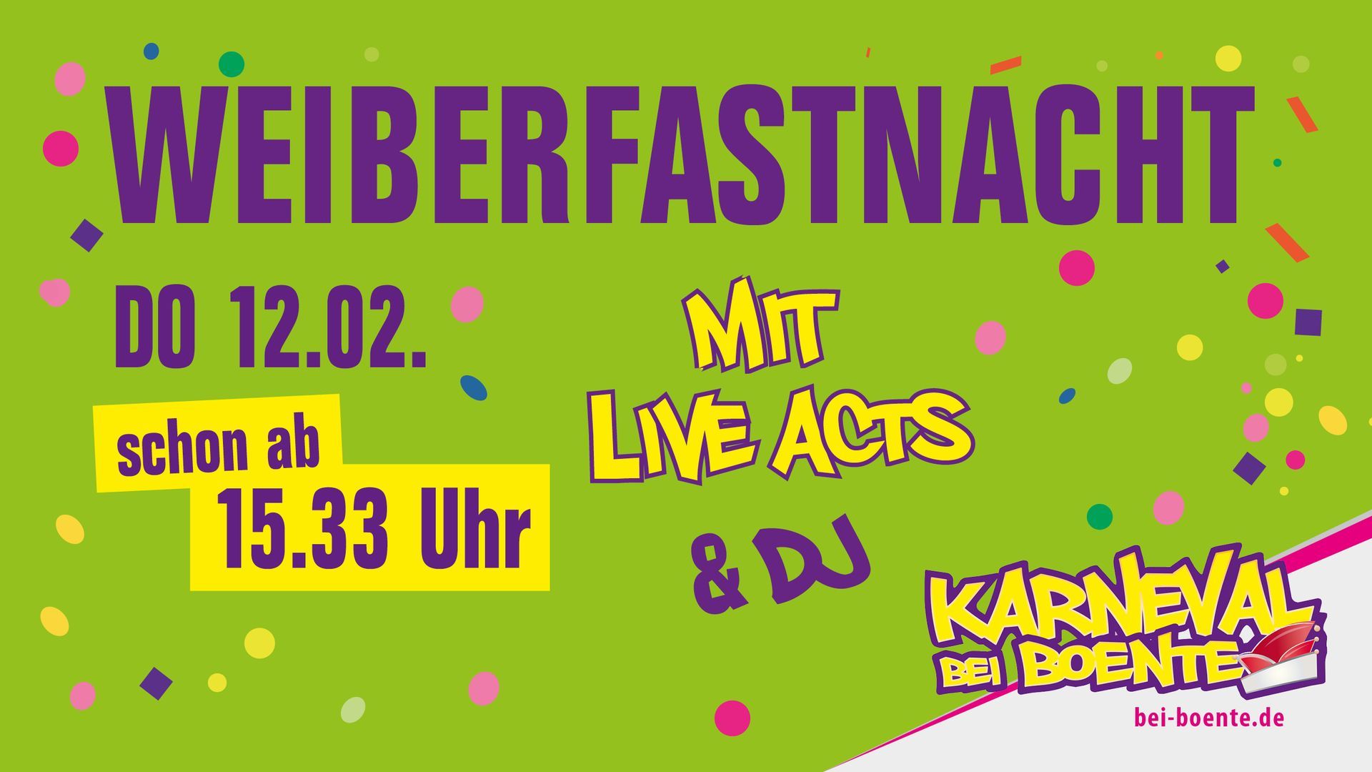 Plakat: „Weiberfastnacht“-Veranstaltung, 12. Februar, Beginn um 15:33 Uhr mit Live-Auftritten und DJ. Grüner Hintergrund, buntes Konfetti.