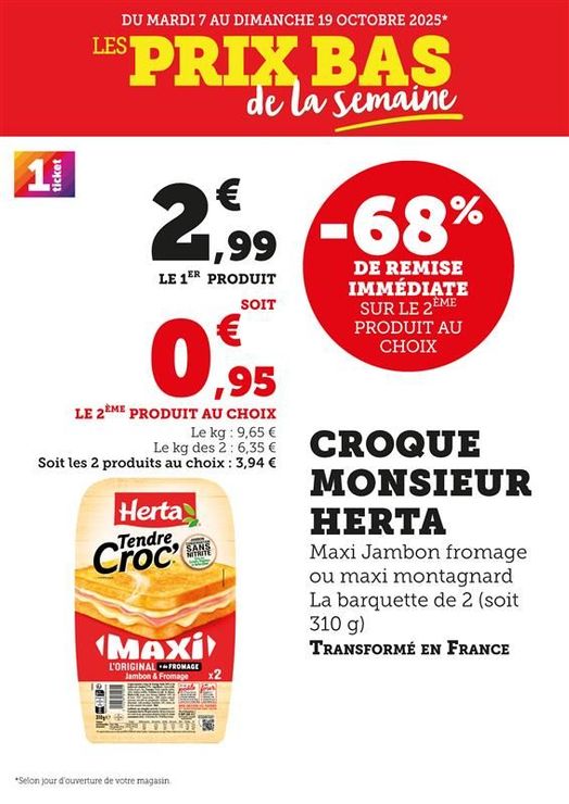 Croque-monsieur Herta, maxi jambon fromage ou maxi montagnard, la barquette de 2 (soit 310 grammes). Transformé en France : 68 % de remise immédiate sur le 2e produit au choix. 2,99 € le 1er produit soit 0,95 € le 2e produit au choix. Le kilogramme à 9,65 €, le kilogramme des 2 à 6,35 €, soit les 2 produits au choix à 3,94 €.
