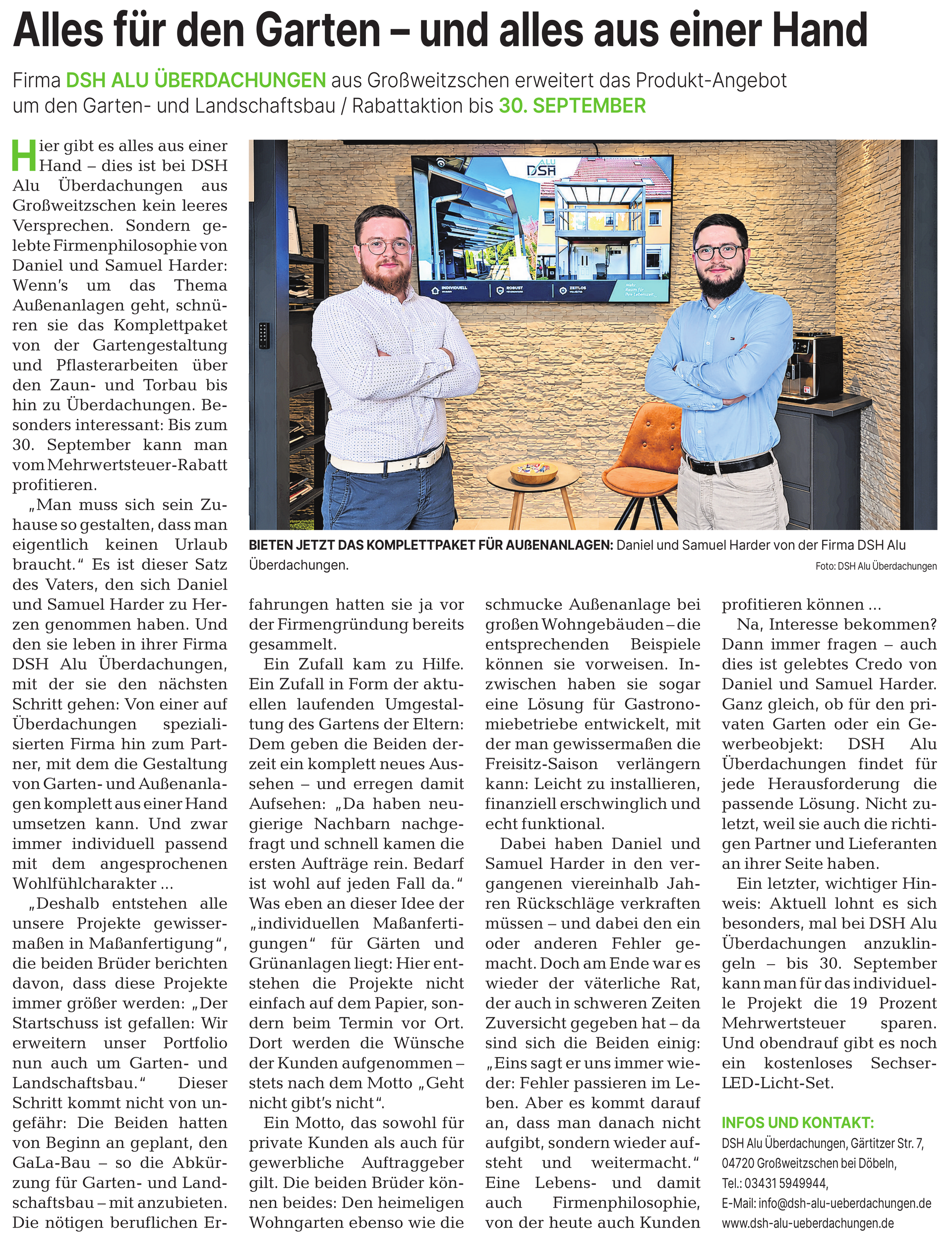 Alles für den Garten – und alles aus einer Hand
Bieten jetzt das Komplettpaket für Außenanlagen: Daniel und Samuel Harder von der Firma DSH Alu
Überdachungen.