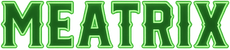 „MEATRIX“ in grüner Schrift mit leuchtend grünem Umriss.