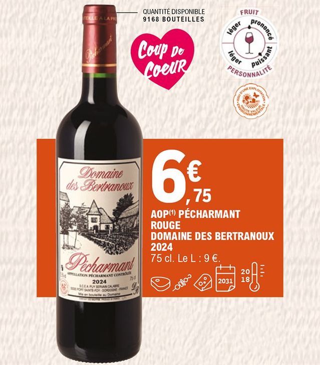 6,75 € la bouteille de 75 centilitres de Pécharmant rouge du Domaine des Bertranoux 2024. Prix du litre 9 €. Quantité disponible : 9 168 bouteilles. Vin Coup de cœur. À consommer avec de la viande rouge, des brochettes, du fromage. À conserver entre 18 à 20 degrés jusqu’en 2031. Fruit : prononcé ; personnalité : puissant.