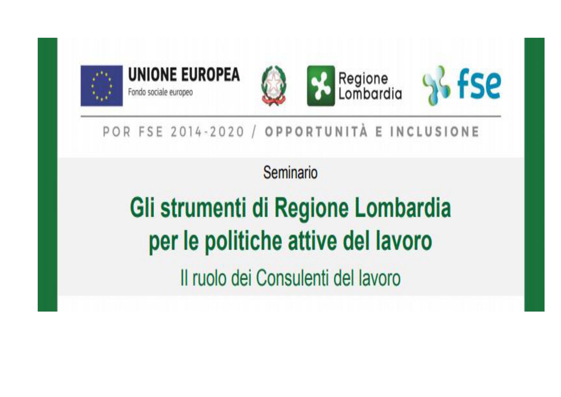 A sign that says ' gli strumenti di regione lombardia per le politiche attive del lavoro ' on it