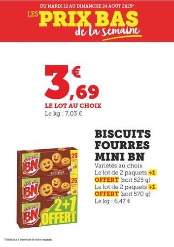 Biscuits fourrés Mini BN : le lot au choix est à 3,69€ soit 7,03€ le kilo. Variété au choix lot de 2 paquets + 1 offert, soit 525 g ou 570 g selon la variété. Le prix au kilo est de 6,47€.