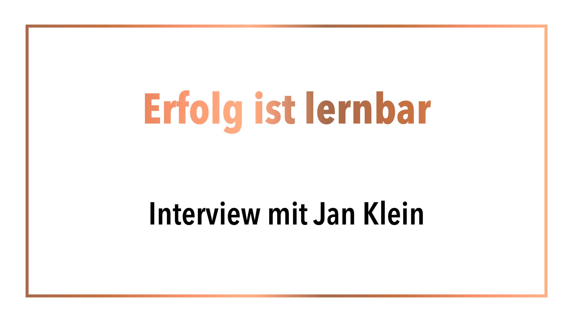 Erfolg ist lernbar Interview mit Jan Klein
