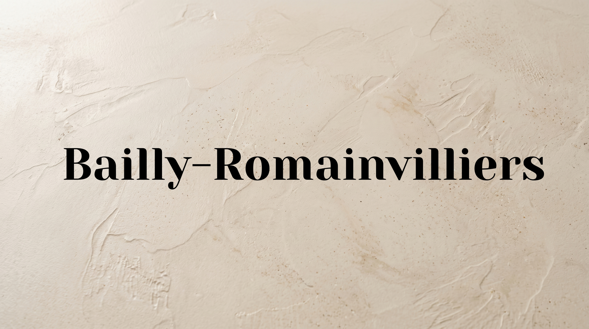 Texte Bailly-Romainvilliers sur un fond beige texturé