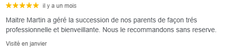 Avis sur Maître Martin : a géré la succession des parents avec professionnalisme et bienveillance, je le recommande vivement.