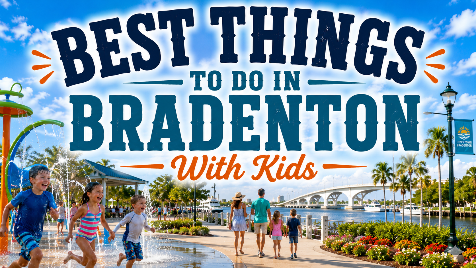 “Best Things to Do in Bradenton With Kids” poster with families walking along a sunny waterfront promenade