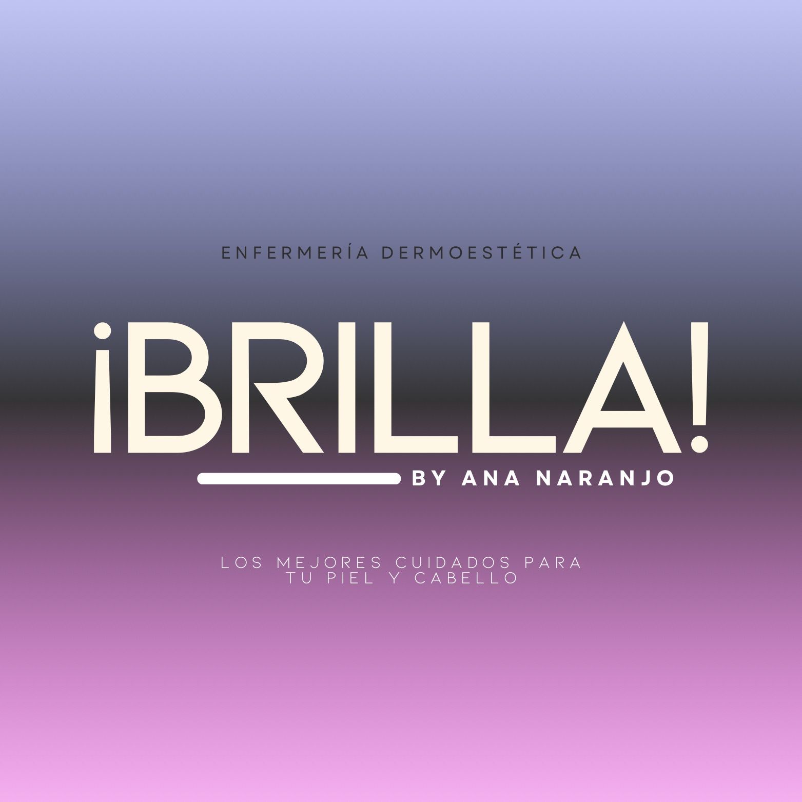 Logo: "&iexcl;BRILLA!" on a purple/blue gradient. Text says "ENFERMER&Iacute;A DERMOEST&Eacute;TICA BY ANA NARANJO," and "LOS MEJORES CUIDADOS PARA TU PIEL Y CABELLO."