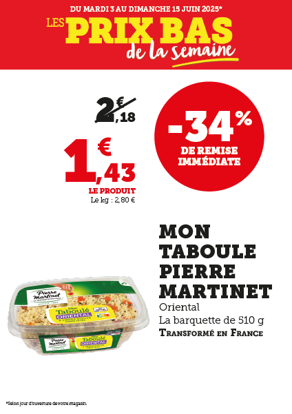 34 % de remise immédiate sur Mon Taboulé Pierre Martinet oriental. Barquette de 510 g à 1,43 € l’unité, au lieu de 2,18 €. Transformé en France.