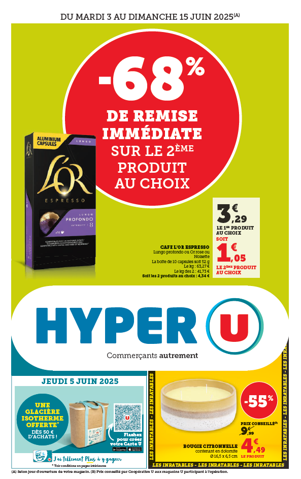 Moins 68% de remise immédiate sur le second produit au choix café l'Or Espresso lungo profondo ou or rose ou noisette, la boîte de 10 capsules soit 52 grammes. Le kilo 63,27€. Le kilo des 2 41,73€. Soit les 2 produits au choix 4,34€. Jeudi 5 juin 2025 une glacière isotherme offerte dès 50€ d'achats, voir conditions en magasin. Les inratables : -55% sur la bougie citronnelle, contenant en dolomite, diamètre 16,5 X 6,5 cm, soit 4,49€ au lieu de 9,99€.