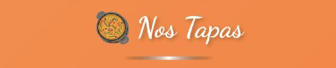 Logo avec fond orange et texte « Nos Tapas » à côté d'une illustration d'une assiette ronde de nourriture.