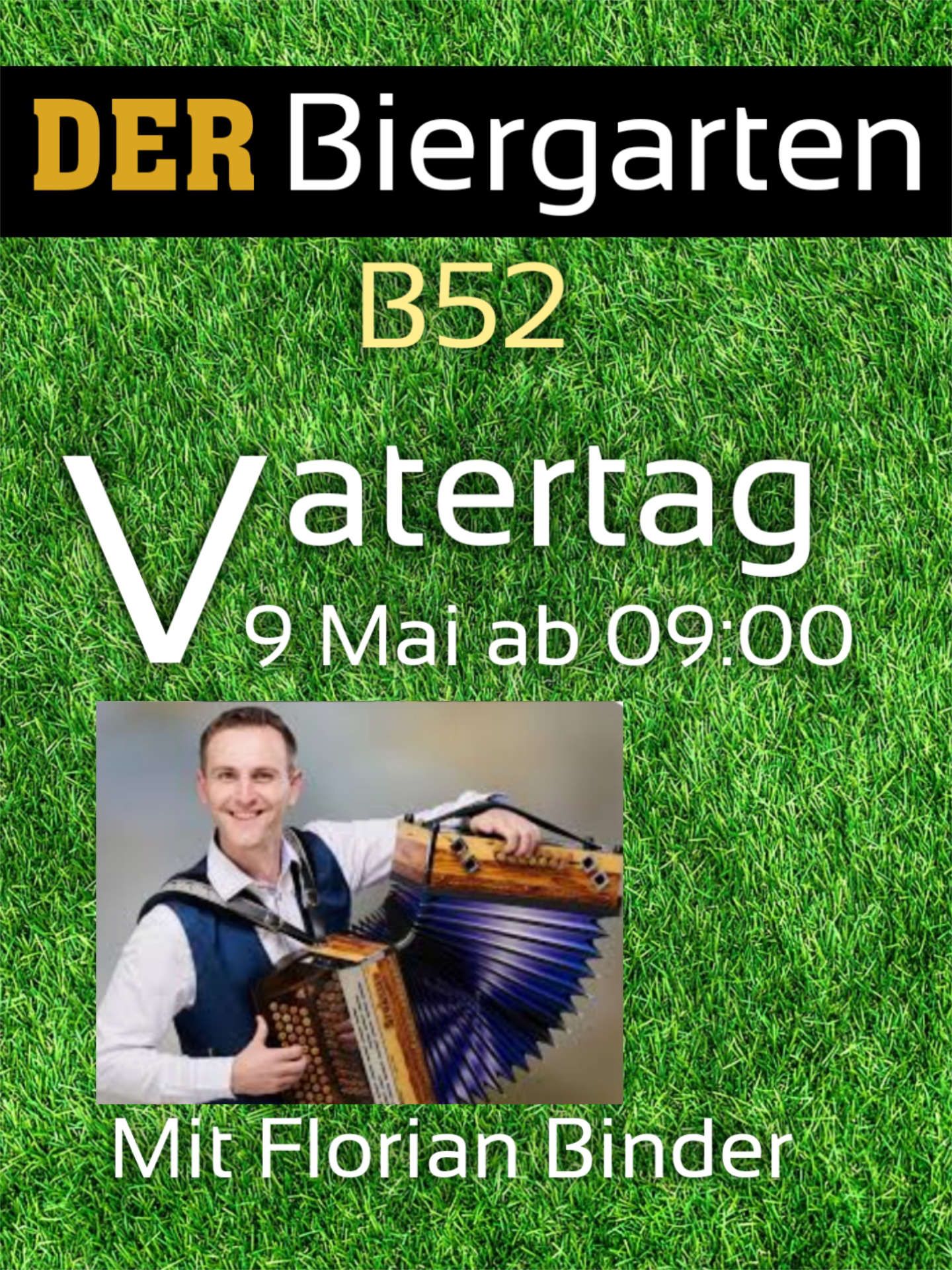 Vatertag am 09.05.2024 ab 09:00 Uhr, Live mit Florian Binder – im B52 Biergarten, Iggensbach