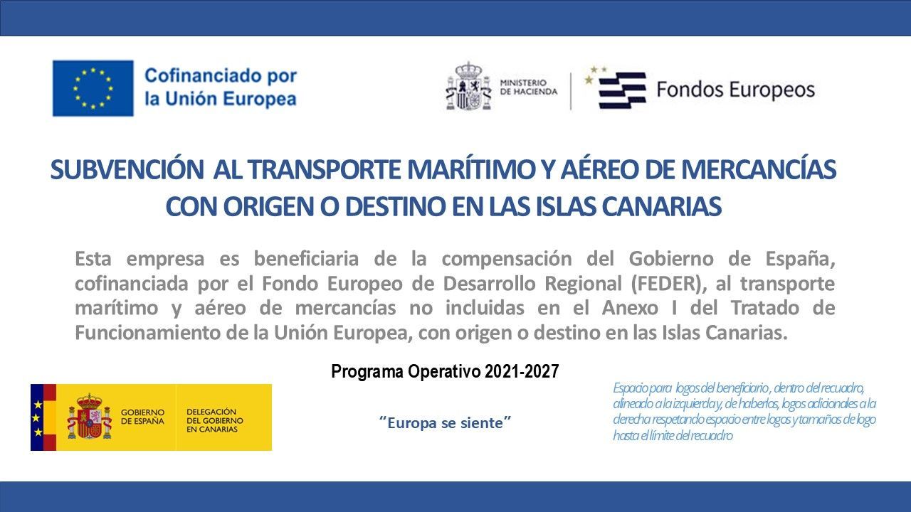 Subvención cofinanciada por la Unión Europea para el transporte marítimo y aéreo de mercancías desde/hacia las Islas Canarias.