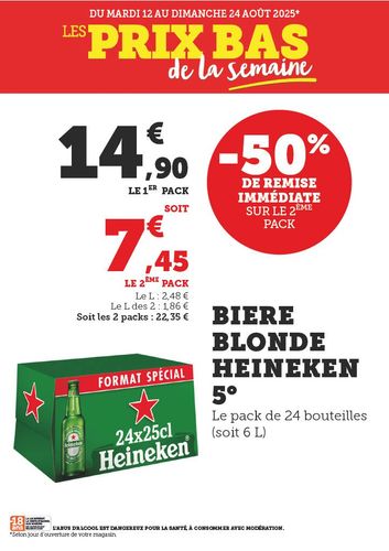 La bière blonde Heineken : le 1er pack de 24x25cl est à 14,90€, et le 2ᵉ à moitié prix, soit 7,45€. Les deux packs reviennent à 22,35€, soit 2,48€ le litre. L’abus d’alcool est dangereux pour la santé à consommer avec modération.
