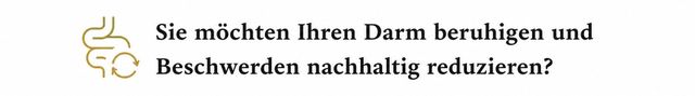 Sie möchten Ihren Darm beruhigen und Beschwerden nachhaltig reduzieren?