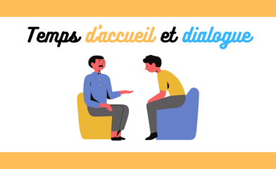 Temps d'accueil et de dialogue