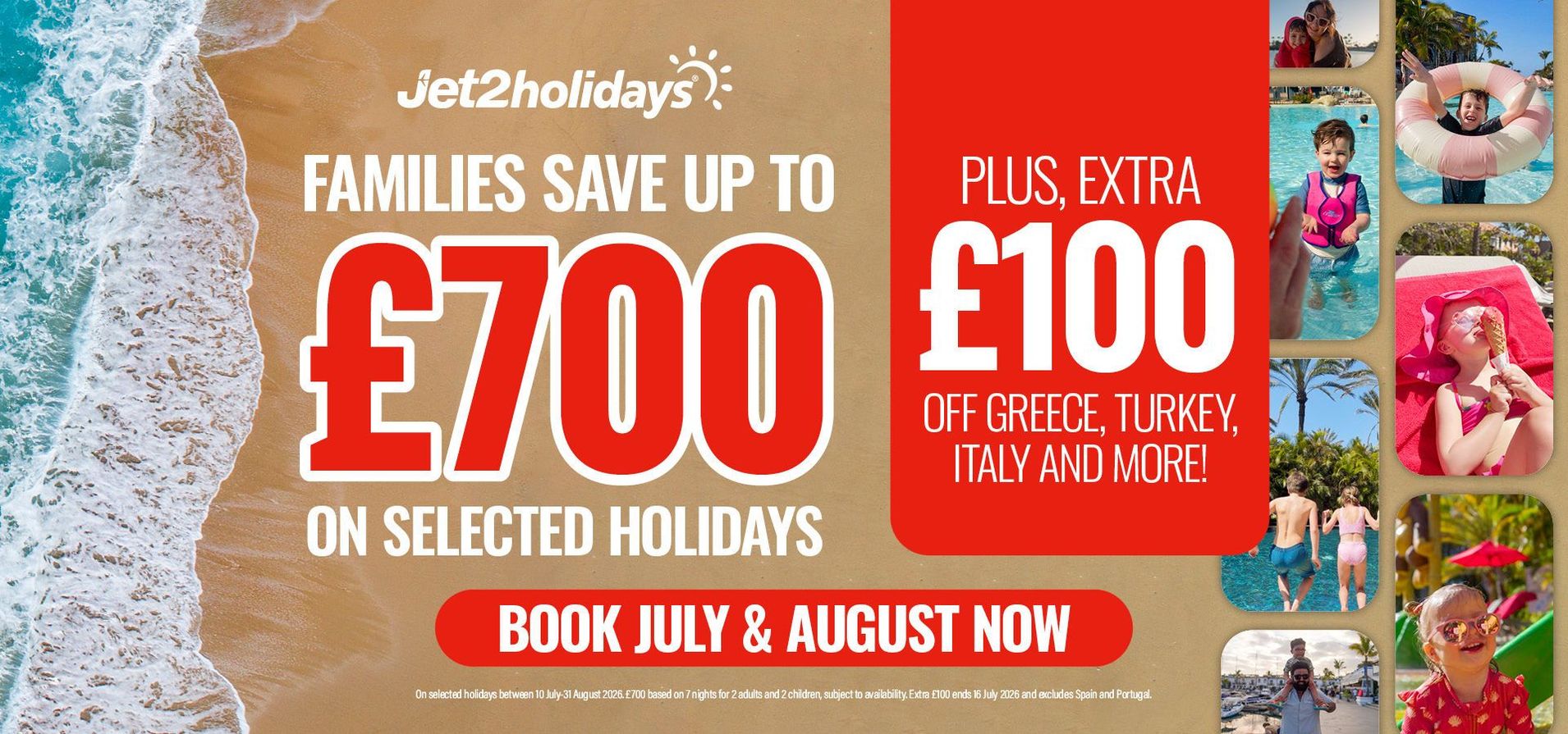 Jet2holidays promo: families save up to £700 and get £100 extra on selected holidays, book by Aug 4.