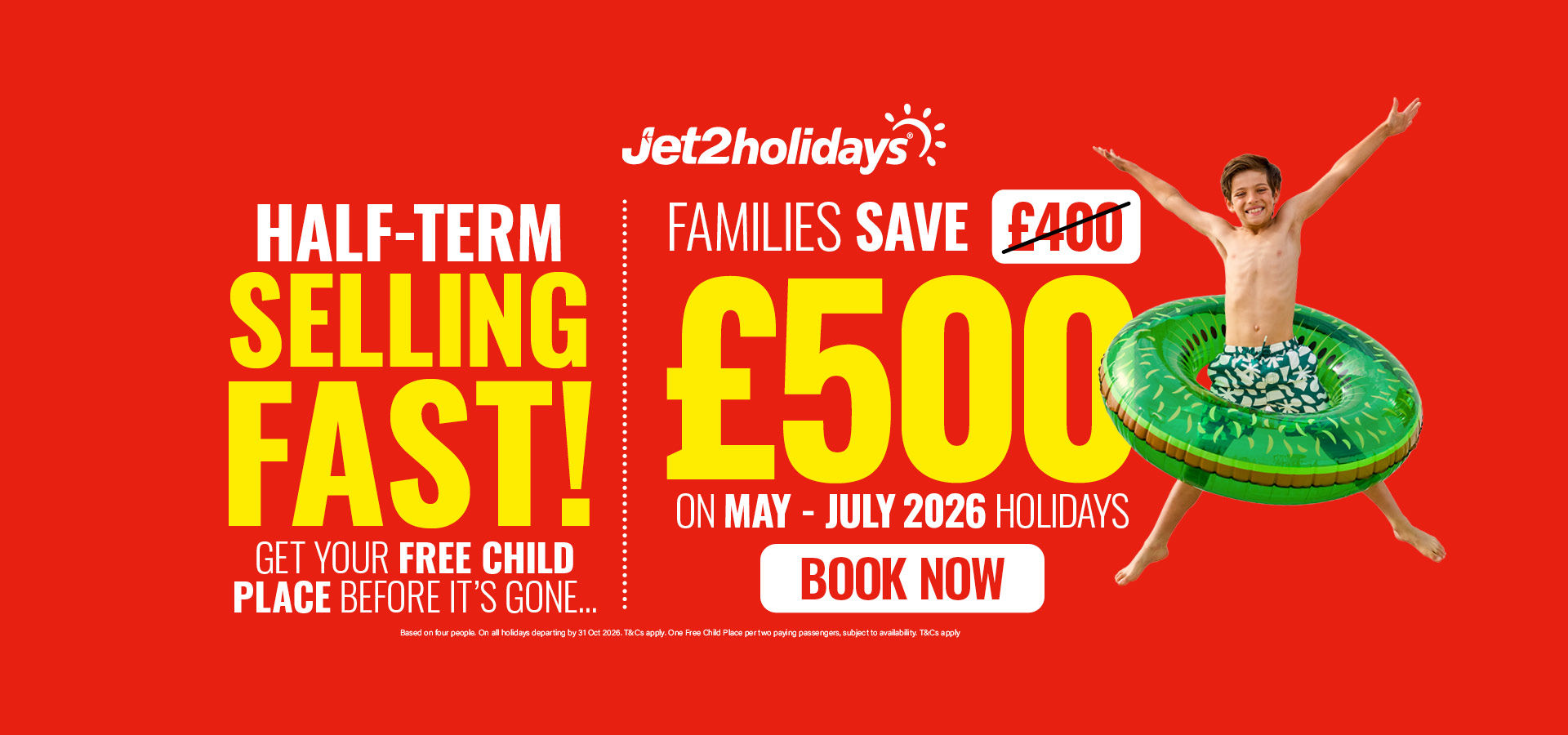 Red holiday sale banner: Jet2holidays “Half-term selling fast,” families save £500, book now button, boy in float ring