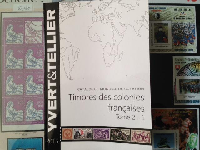 Catalogue Yvert & Tellier 2015 des Timbres des Colonies françaises Ren'Collection à Rennes