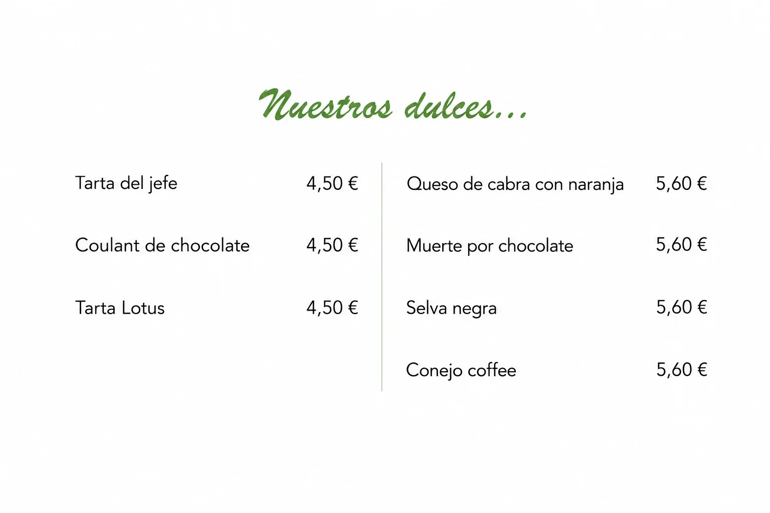 Menu de postres “Nuestro dulce…” con seis tartas y pasteles, cada uno a 4,50 € o 5,50 €