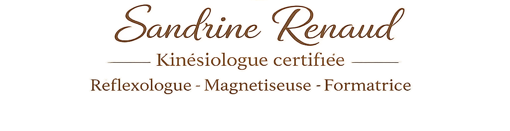 Texte : Sandrine Renaud, kin&eacute;siologue certifi&eacute;e, r&eacute;flexologue, magn&eacute;tiseuse et formatrice.