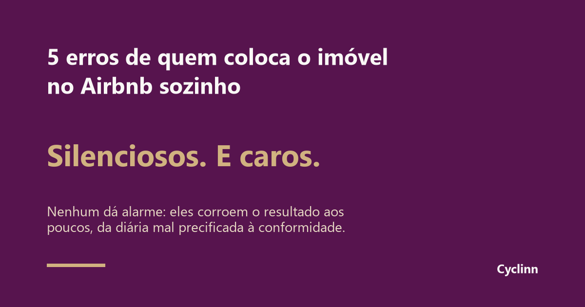  Infográfico Cyclinn: 5 erros ao colocar um imóvel no Airbnb sozinho, erros silenciosos que corroem o resultado sem dar alarme